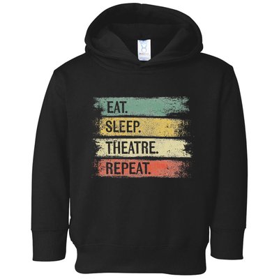 Eat Sleep Theatre Repeat Theater Tech Gifts Actor Actress Toddler Hoodie