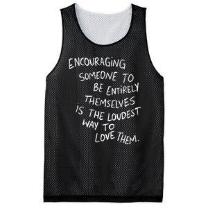 Encouraging Someone To Be Entirely Themselves Is The Loudest Mesh Reversible Basketball Jersey Tank