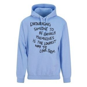 Encouraging Someone To Be Entirely Themselves Is The Loudest Unisex Surf Hoodie