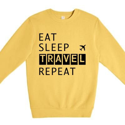 Eat Sleep Travel Repeat Funny Vacay Gift Premium Crewneck Sweatshirt