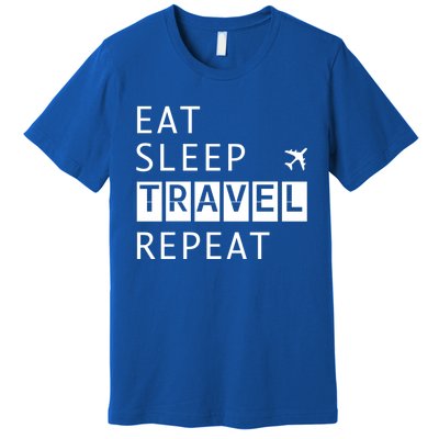 Eat Sleep Travel Repeat Funny Vacay Gift Premium T-Shirt