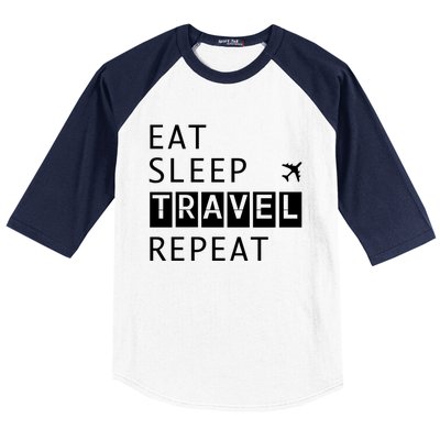 Eat Sleep Travel Repeat Funny Vacay Gift Baseball Sleeve Shirt