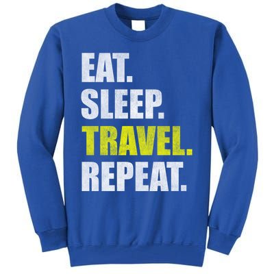 Eat Sleep Travel Repeat Funny Gift Tall Sweatshirt