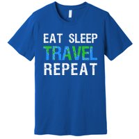 Eat Sleep Travel Repeat Funny Wanderlust Travelling Nomad Meaningful Gift Premium T-Shirt