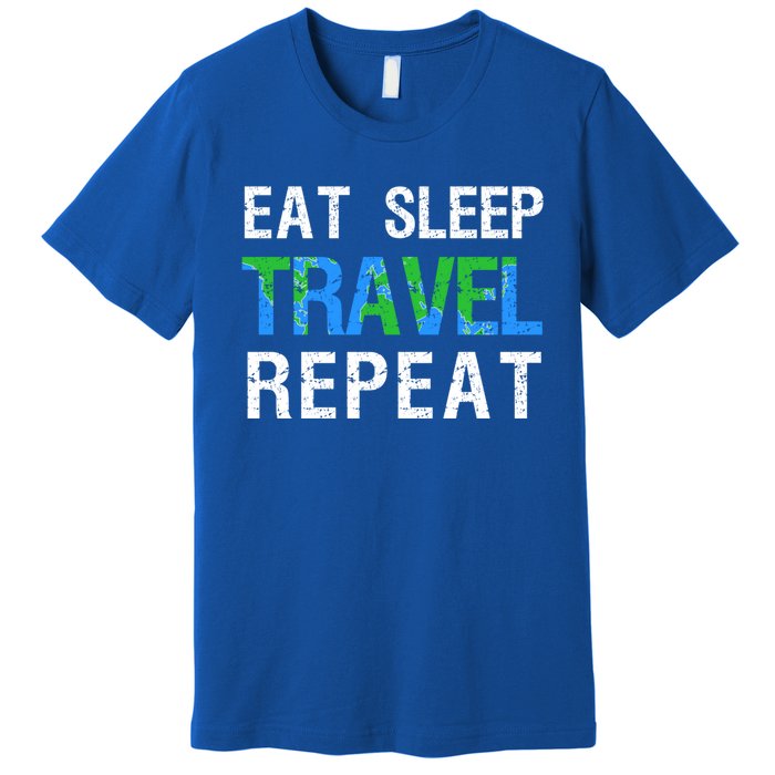 Eat Sleep Travel Repeat Funny Wanderlust Travelling Nomad Meaningful Gift Premium T-Shirt