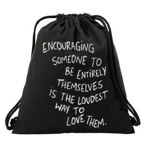 Encouraging Someone To Be Entirely Themselves The Loudest Drawstring Bag