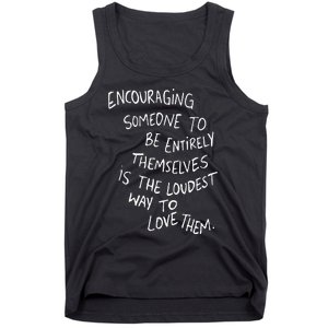 Encouraging Someone To Be Entirely Themselves The Loudest Tank Top