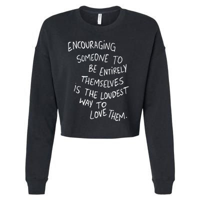 Encouraging Someone To Be Entirely Themselves The Loudest Cropped Pullover Crew