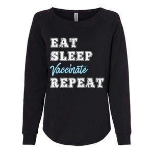 Eat Sleep Vaccinate Repeat Vaccine Lovers Science Nurse Gift Womens California Wash Sweatshirt