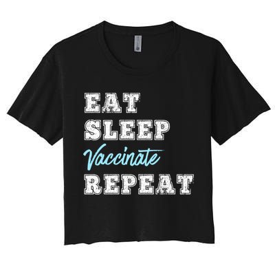 Eat Sleep Vaccinate Repeat Vaccine Lovers Science Nurse Gift Crop Top
