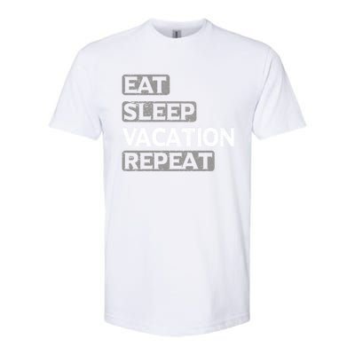 Eat Sleep Vacation Repeat Travel Lover Gift Softstyle® CVC T-Shirt