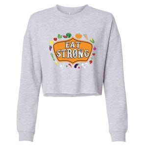 Eat Strong Vegetables Food Vegan Veggie Plant Powered Lovers Gift Cropped Pullover Crew