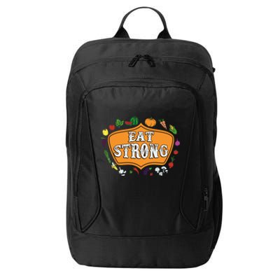 Eat Strong Vegetables Food Vegan Veggie Plant Powered Lovers Meaningful Gift City Backpack