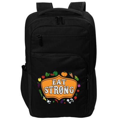 Eat Strong Vegetables Food Vegan Veggie Plant Powered Lovers Meaningful Gift Impact Tech Backpack