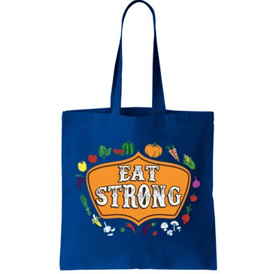 Eat Strong Vegetables Food Vegan Veggie Plant Powered Lovers Meaningful Gift Tote Bag