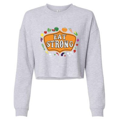 Eat Strong Vegetables Food Vegan Veggie Plant Powered Lovers Meaningful Gift Cropped Pullover Crew