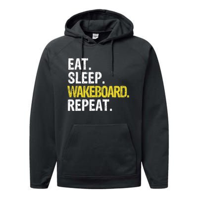 Eat Sleep Wakeboard Repeat Gift Performance Fleece Hoodie