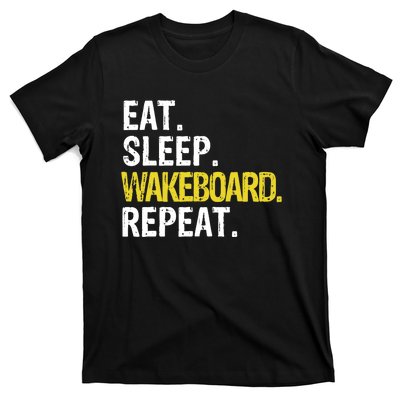 Eat Sleep Wakeboard Repeat Gift T-Shirt