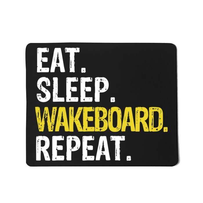 Eat Sleep Wakeboard Repeat Gift Mousepad