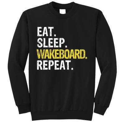 Eat Sleep Wakeboard Repeat Gift Tall Sweatshirt