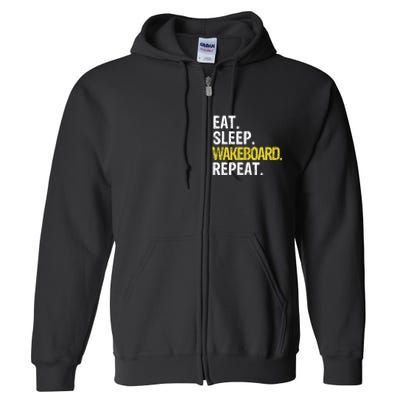 Eat Sleep Wakeboard Repeat Gift Full Zip Hoodie