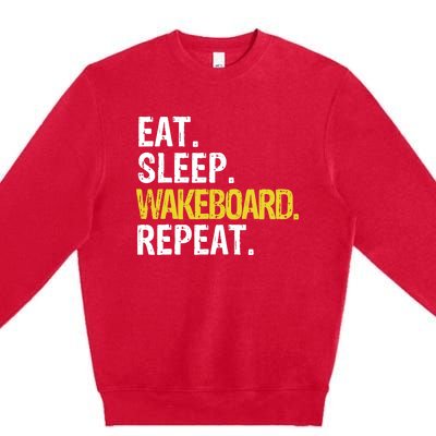 Eat Sleep Wakeboard Repeat Gift Premium Crewneck Sweatshirt