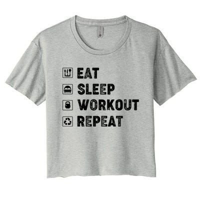 Eat Sleep Workout Repeat Funny Workout Gym Fitness Funny Gift Women's Crop Top Tee