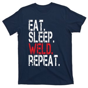 Eat Sleep Weld Repeat Funny Welder T-Shirt