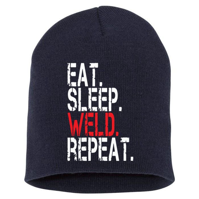 Eat Sleep Weld Repeat Funny Welder Short Acrylic Beanie