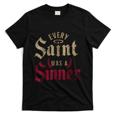 Every Saint Was A Sinner T-Shirt