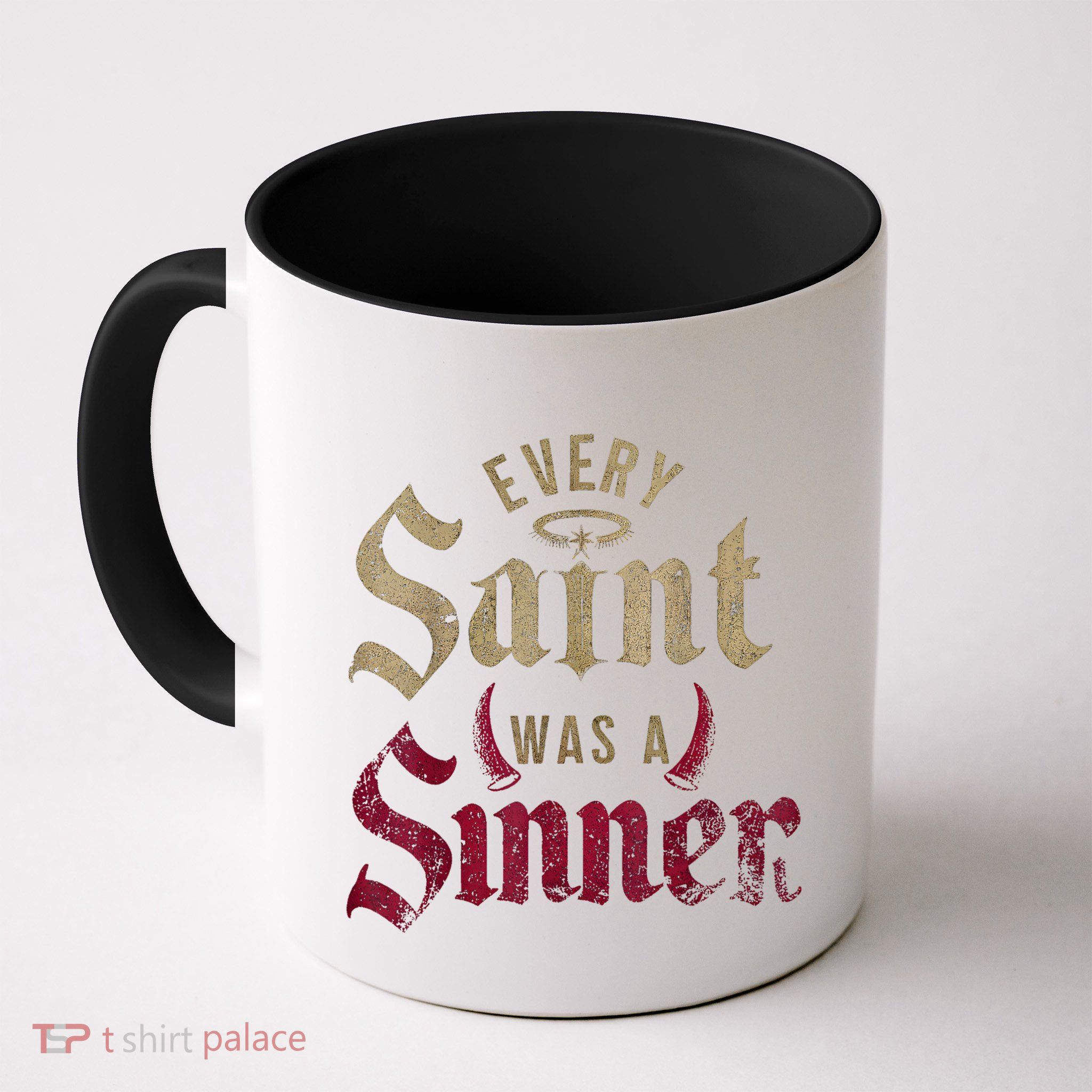 Every Saint Was A Sinner Mug
