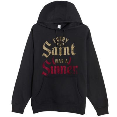 Every Saint Was A Sinner Premium Pullover Hoodie