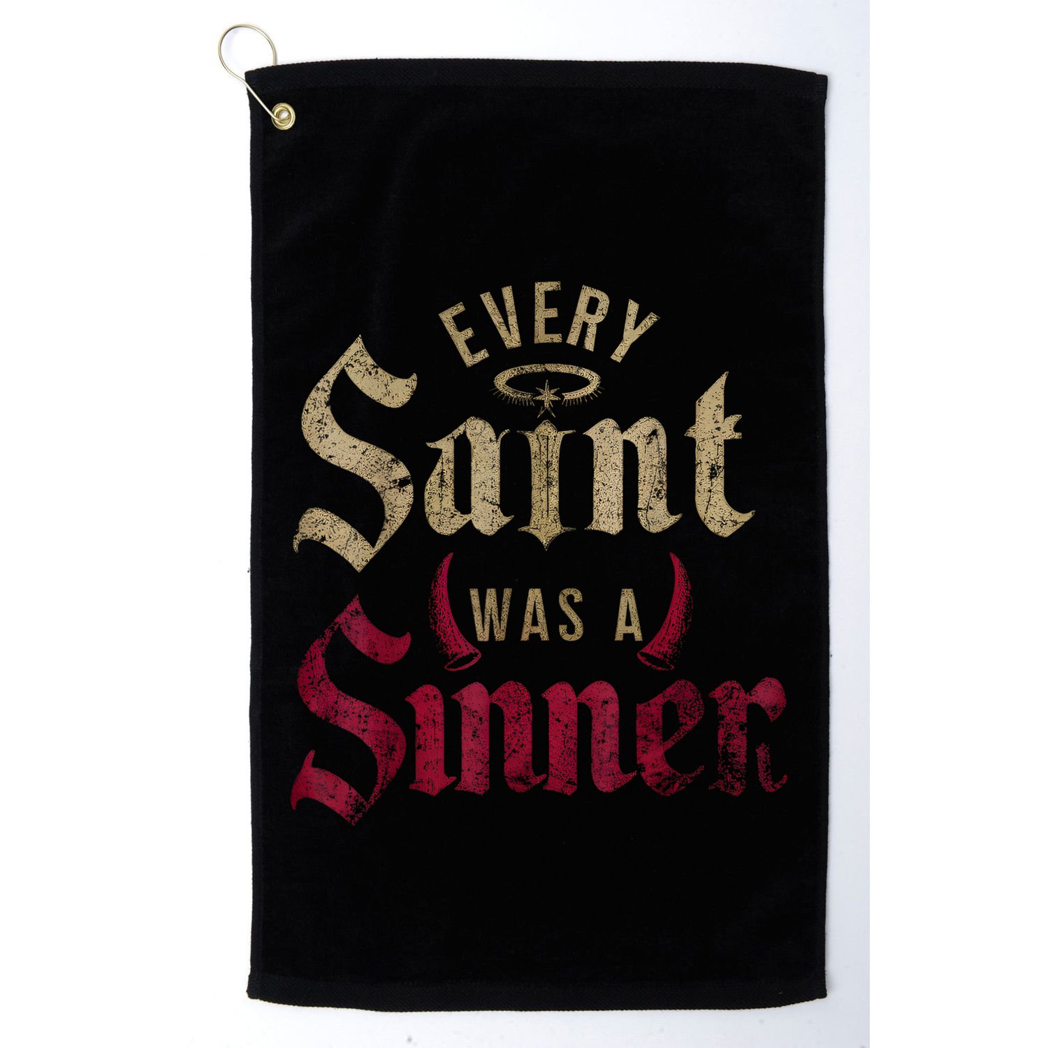 Every Saint Was A Sinner Golf Towel