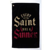 Every Saint Was A Sinner Golf Towel