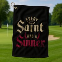 Every Saint Was A Sinner Golf Towel