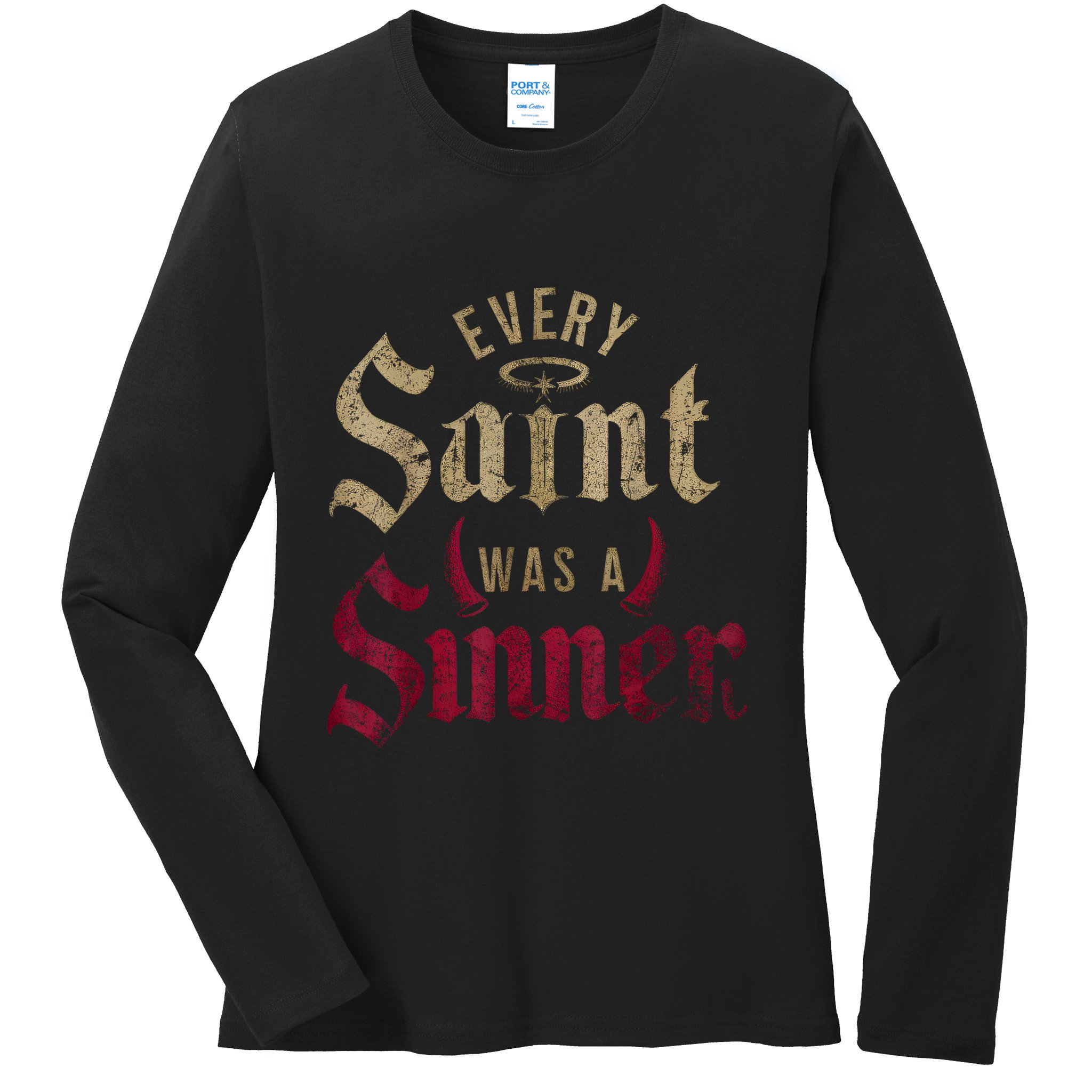Every Saint Was A Sinner Ladies Long Sleeve Shirt