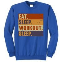 Eat Sleep Workout Repeat Funny Gift Funny Vintage Bodybuilder Gym Meaningful Gif Tall Sweatshirt