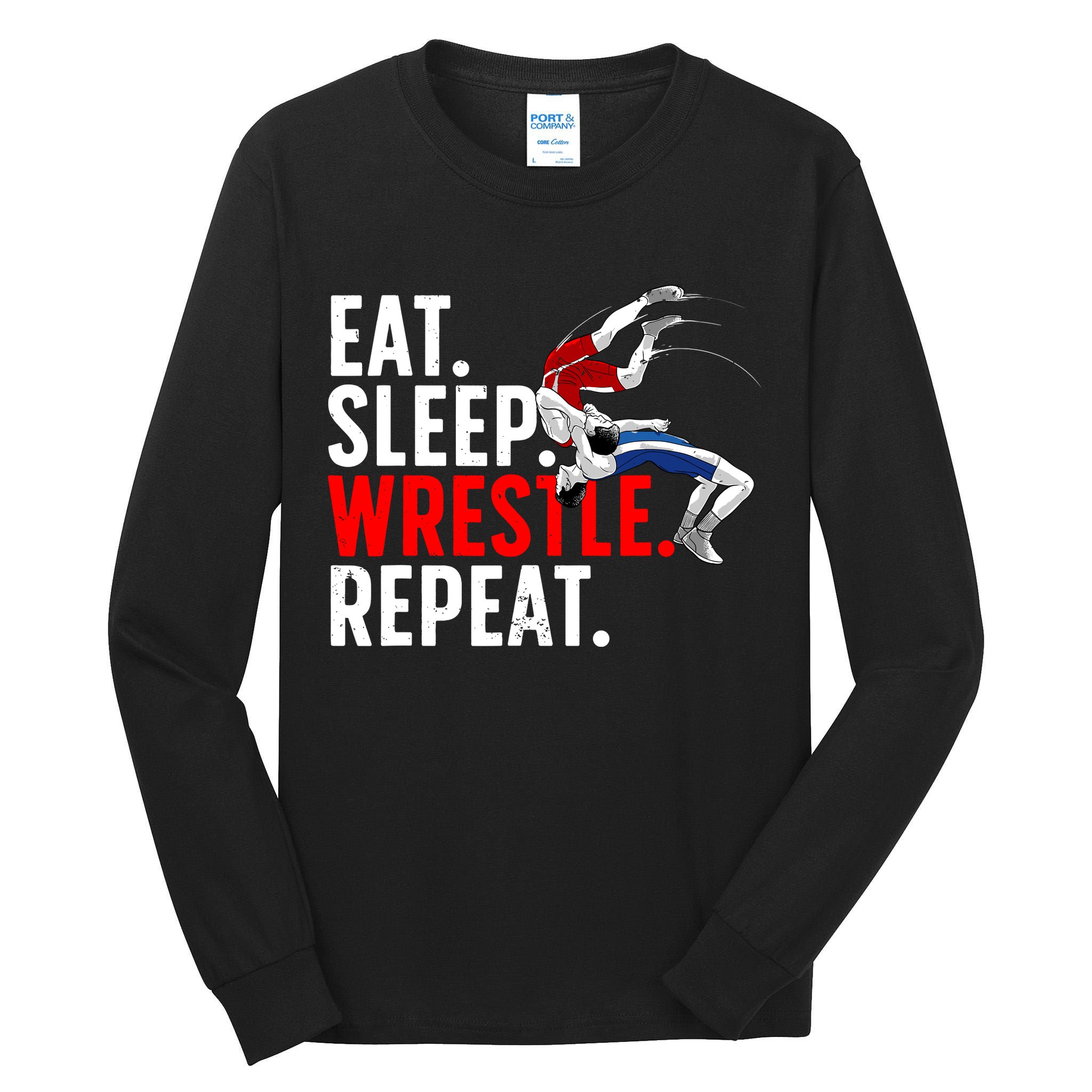 Eat Sleep Wrestle Repeat Tall Long Sleeve T-Shirt