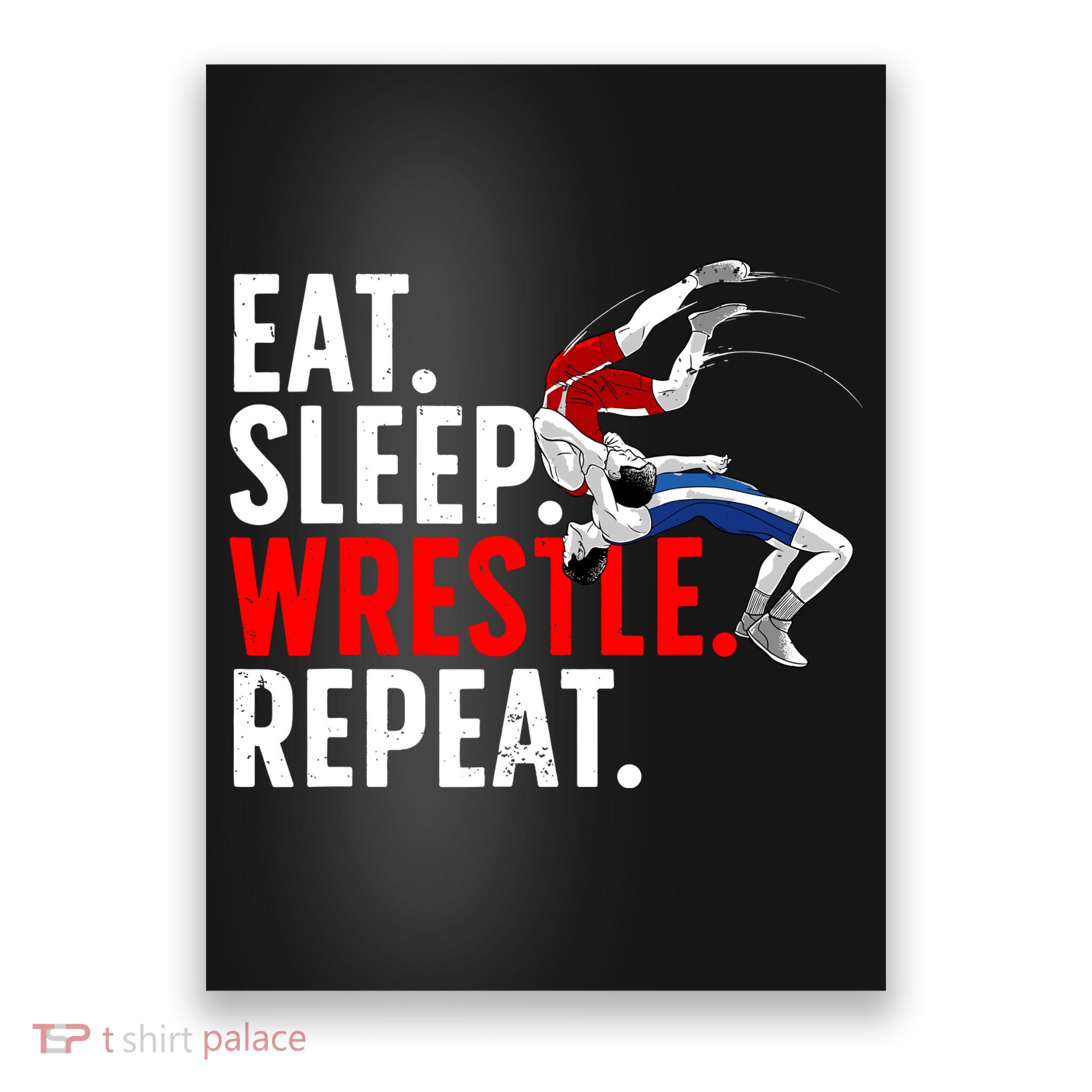Eat Sleep Wrestle Repeat Poster
