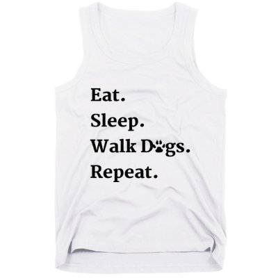 Eat Sleep Walk Dogs Repeat Dog Walker Tank Top