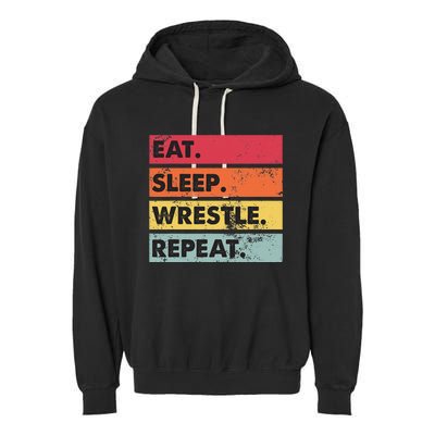 Eat Sleep Wrestle Repeat Funny Wrestling Wrestler  Garment-Dyed Fleece Hoodie