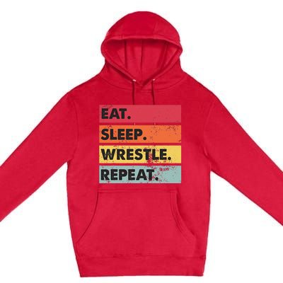 Eat Sleep Wrestle Repeat Funny Wrestling Wrestler  Premium Pullover Hoodie