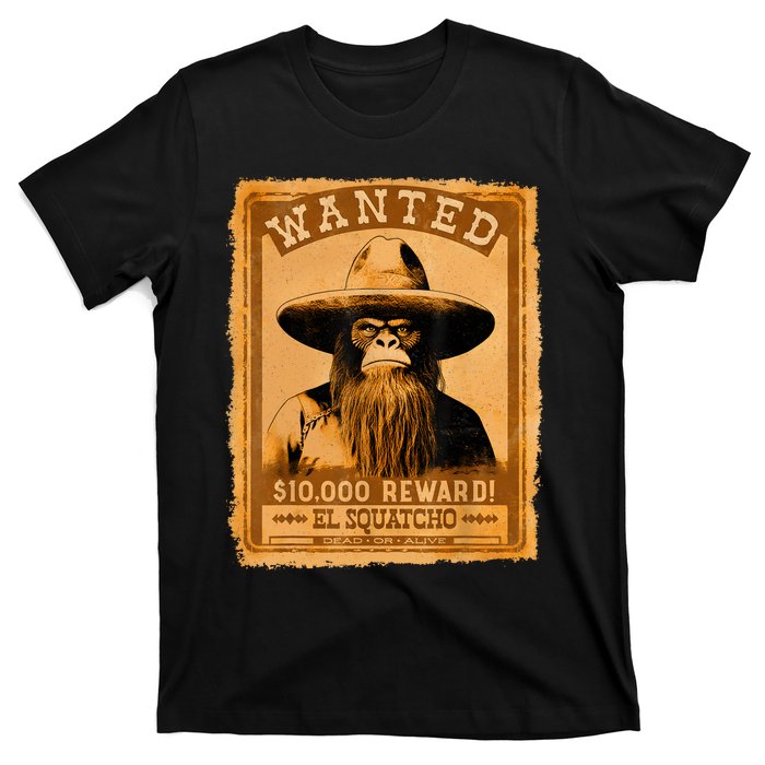 El Squatcho Wanted Poster – Western Bigfoot Funny Sasquatch T-Shirt