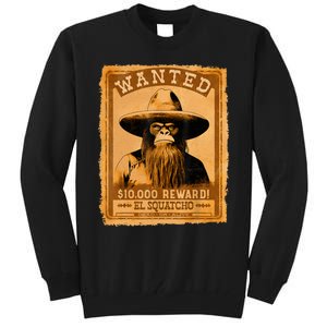 El Squatcho Wanted Poster – Western Bigfoot Funny Sasquatch Tall Sweatshirt