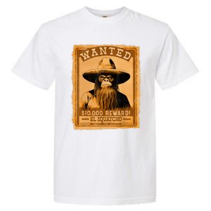 El Squatcho Wanted Poster – Western Bigfoot Funny Sasquatch Garment-Dyed Heavyweight T-Shirt