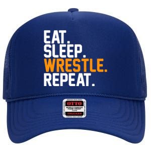 Eat Sleep Wrestle Repeat Wrestling Wrestler Funny Gift High Crown Mesh Back Trucker Hat