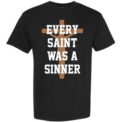 Every Saint Was A Sinner Garment-Dyed Heavyweight T-Shirt