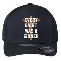 Every Saint Was A Sinner Flexfit Unipanel Trucker Cap