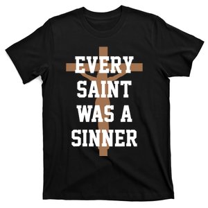 Every Saint Was A Sinner T-Shirt