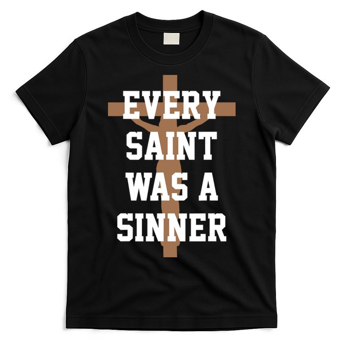 Every Saint Was A Sinner T-Shirt